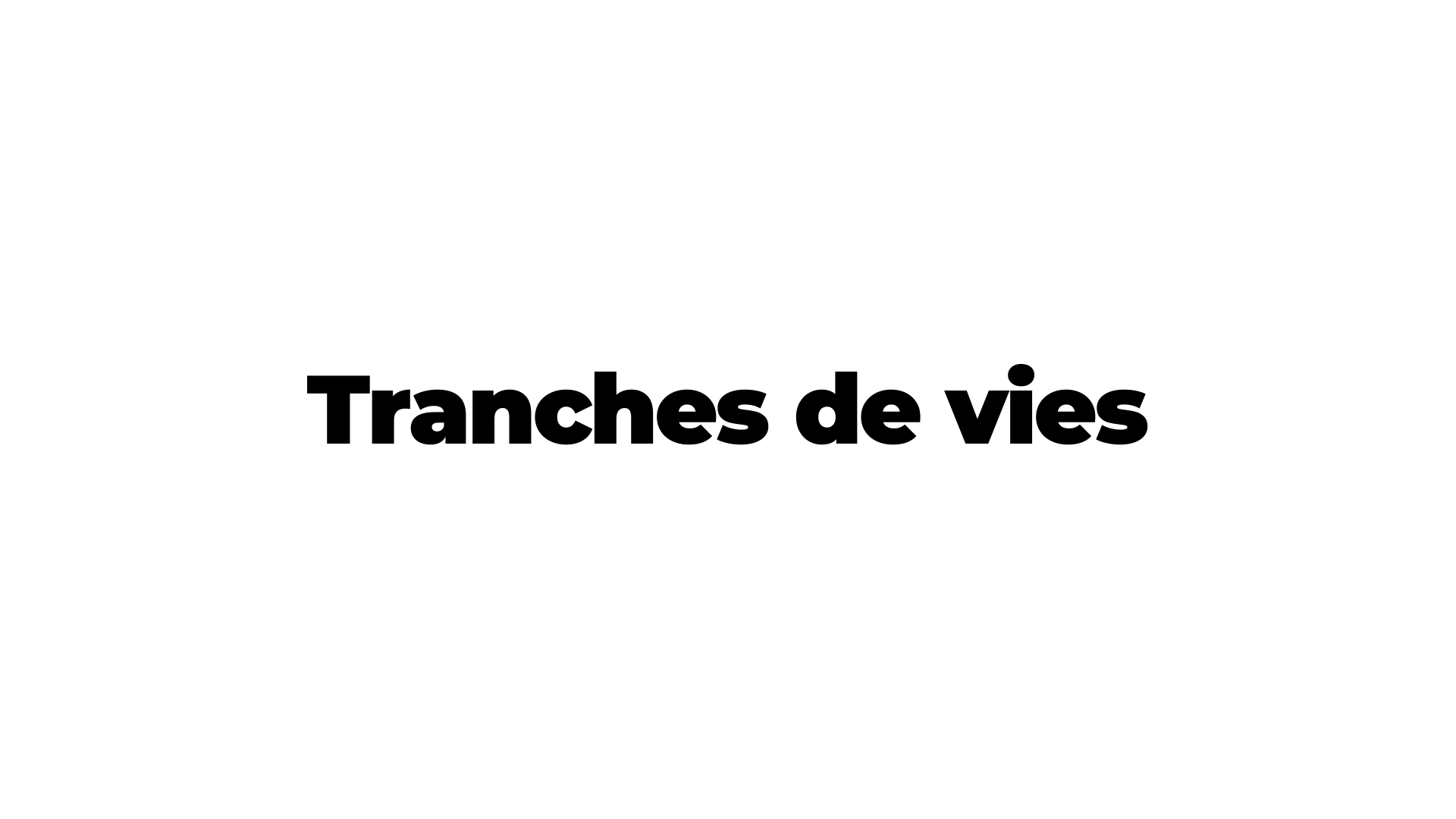 Tranche de vies